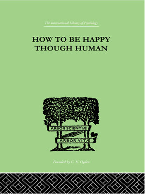 cover image of How to Be Happy Though Human
